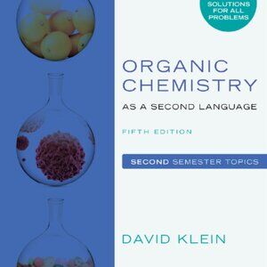 Organic Chemistry as a second language second semester topics